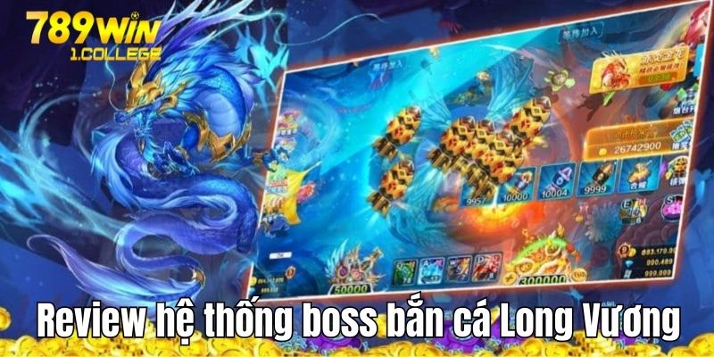 Review hệ thống boss lớn trong game